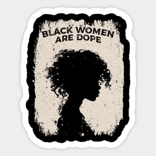 Black women are dope Sticker